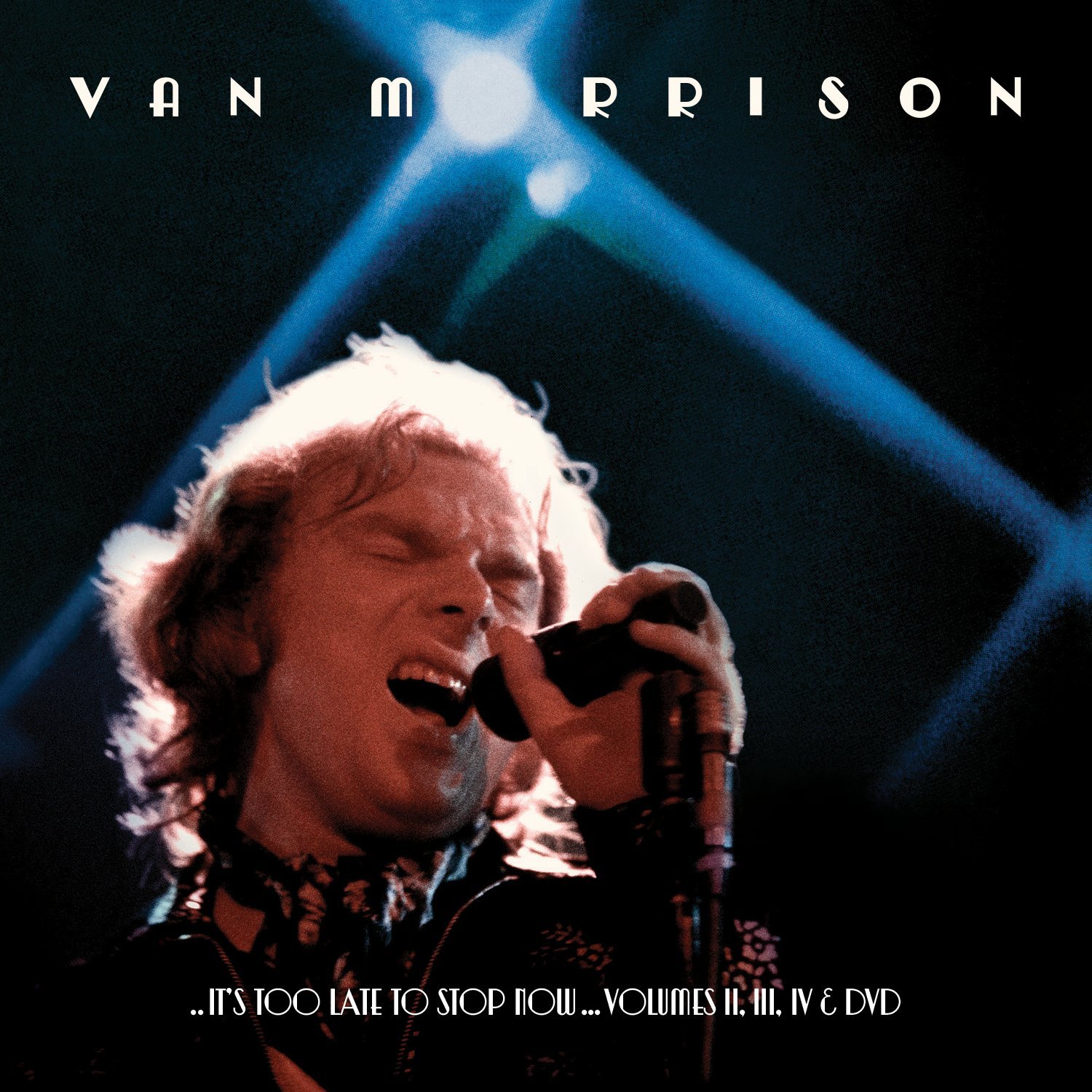 Van Morrison’s “It’s Too Late To Stop Now… Volumes II, III & IV” reviewed