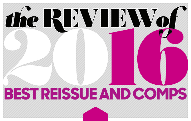 The Best Reissue Albums Of 2016 – The Uncut Top 30