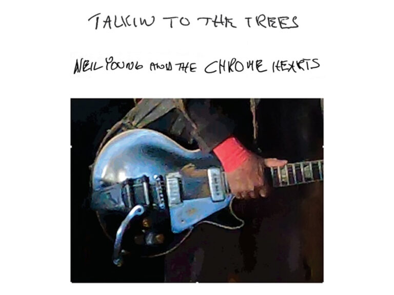 Neil Young And The Chrome Hearts unveil new album, Talkin To The Trees
